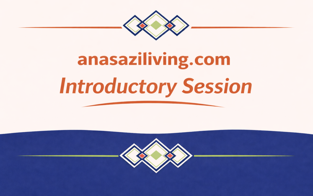 Introduction to anasaziliving.com